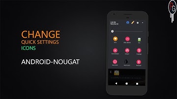 NO ROOT*How To Change Android Nougat/Oreo Quick Settings[Notification Panel] Icons!!
