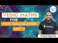 Vedic maths for fast calculations | Part 1 | Gurjeet Agarwal