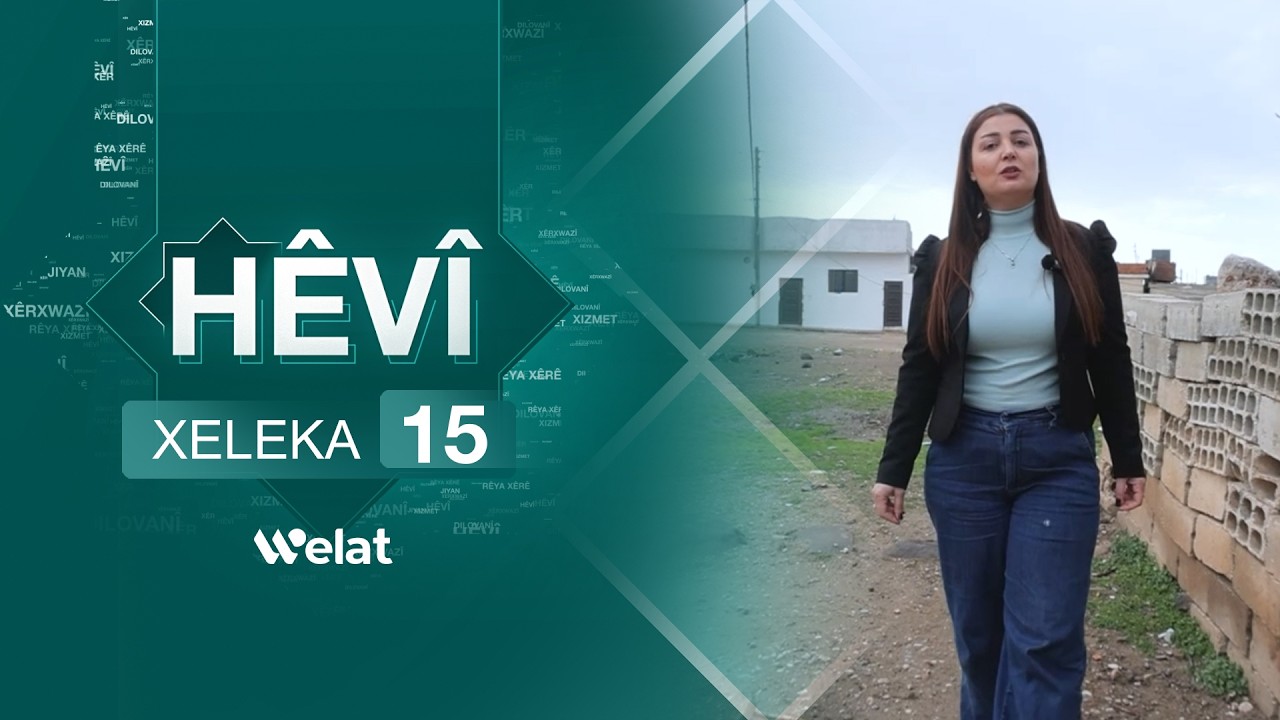 Programa Hêvî | Xeleka 15