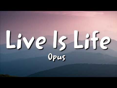 Opus - Live Is Life