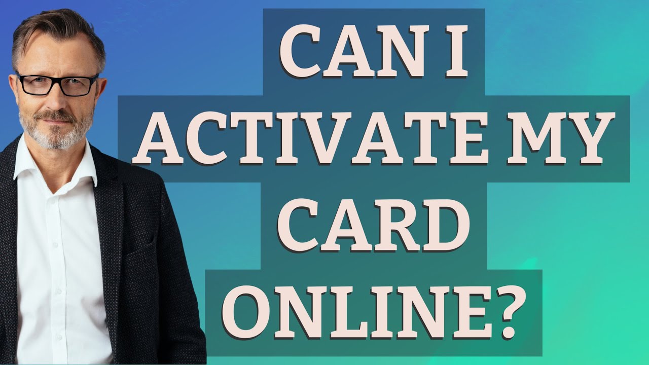Can I activate my card online? YouTube