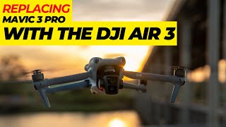 DJI Air 3 replacing my Mavic 3 Pro