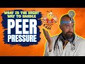 What is the Right Way to Handle Peer Pressure - Wellness 101 Jr