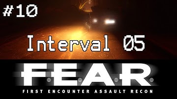 F.E.A.R: Part 10 | Interval 05 | Extraction | Blindside
