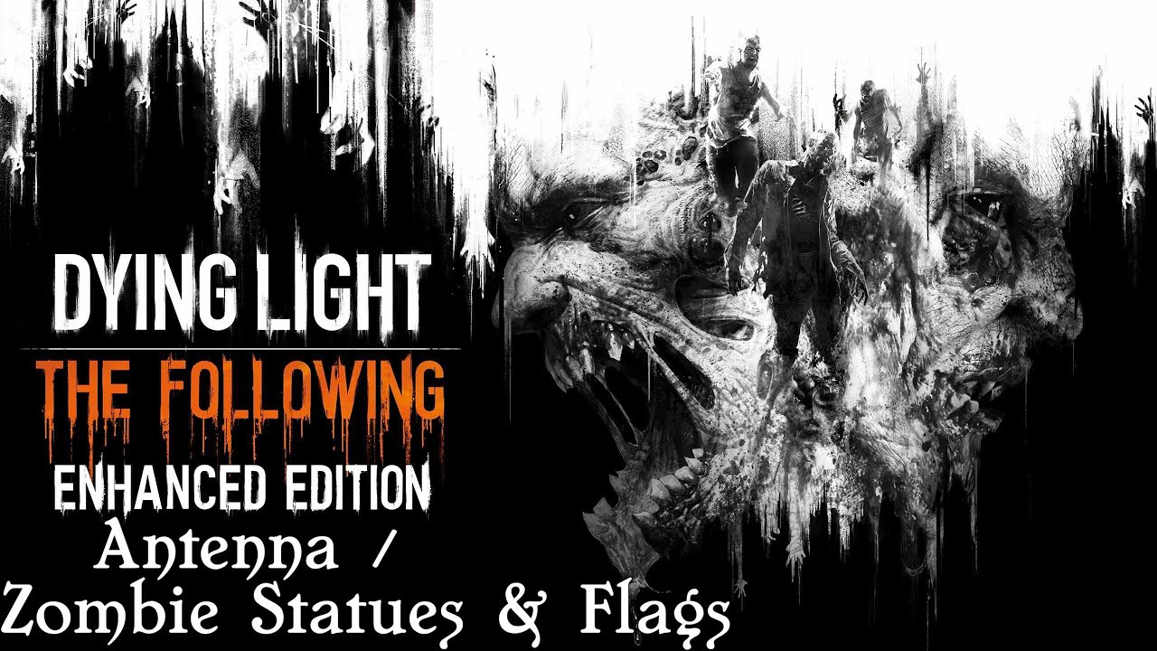 Dying Light - Antenna / Zombie Statues & Flags