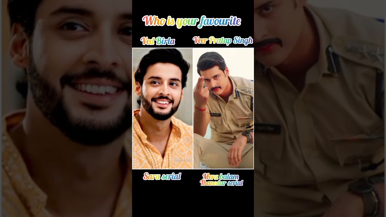 Ved Birla and Veer Pratap Singh who is your favourite character 