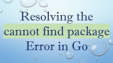 Resolving the cannot find package Error in Go