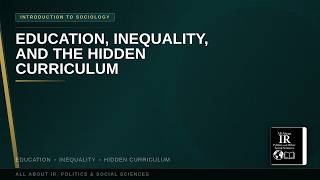 16 Introduction to Sociology | Education, Inequality, and the Hidden Curriculum