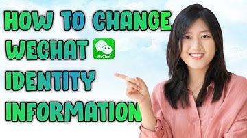 How To Change WeChat Identity Information