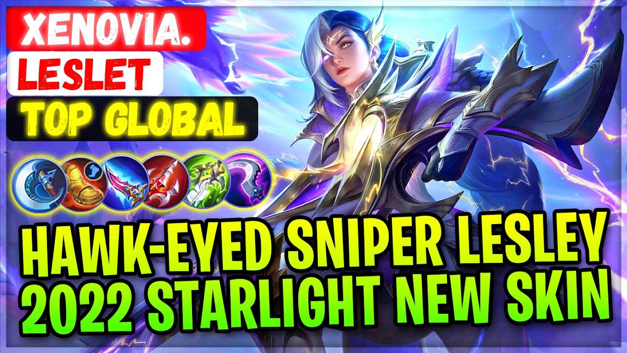 Hawk-eyed Sniper Lesley, 2022 Starlight New Skin [ Top Global Lesley ] Xenovia.- Mobile Legends