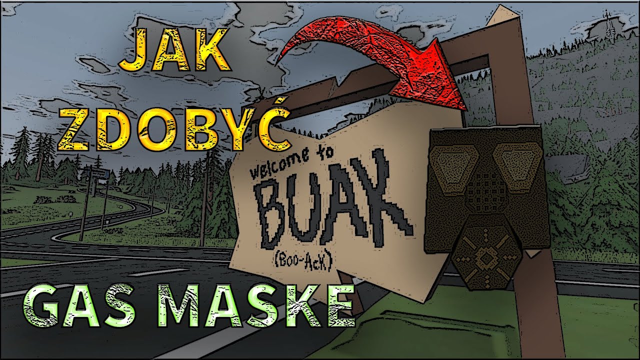 JAK ZDOBYĆ GAS MASKE NA MAPIE BUAK UNTURNED YouTube