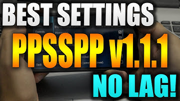 MY Best Settings for PPSSPP Android v1.1.1 / 1.2.2 | NO LAG | 60 FPS (Working On iOS & PC)