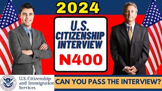 New 2024! Pass your N-400 Naturalization US Citizenship Interview | USCIS Official