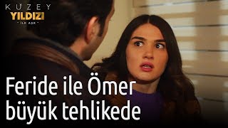 Kuzey Yıldızı İlk Aşk 22. Bölüm - Feride ile Ömer Büyük Tehlikede