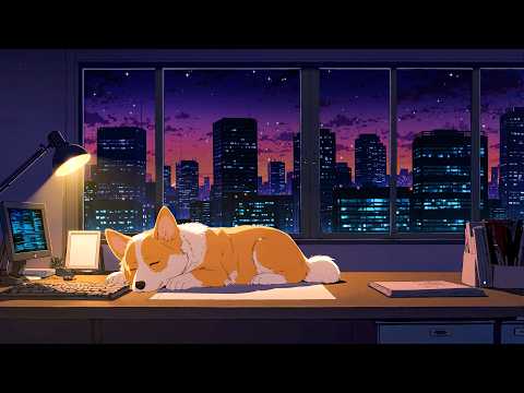 Dreamy Lofi 🌃 Cozy Night Room & City Lights 🌃 Lofi Dream For Sleep & Relax 🌃 Lofi Corgi Music