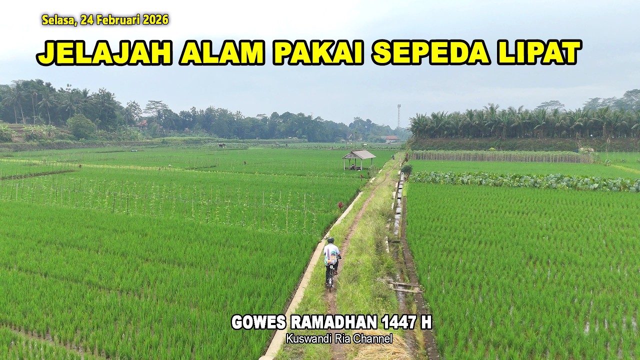 JELAJAH ALAM PAKAI SEPEDA LIPAT, GOWES RAMADHAN 1447 H @KuswandiRia03