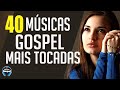 Louvores e Adoração 2020 - As Melhores Músicas Gospel Mais Tocadas 2020 - top hinos 2021 gospel