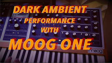 Dark Ambient Performance with Moog One