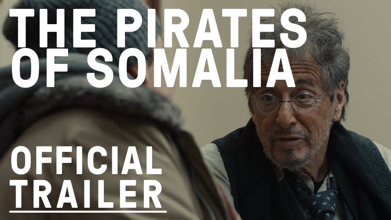 Download The Pirates Of Somalia (2017) – starring Al Pacino OFFICIAL TRAILER