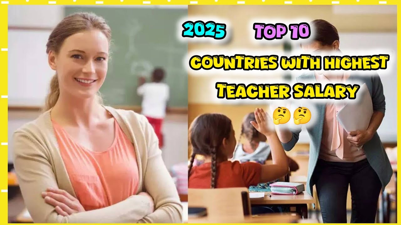 Top 10 Countries With Highest Teacher Salary || दुनिया के देश जहां है ...