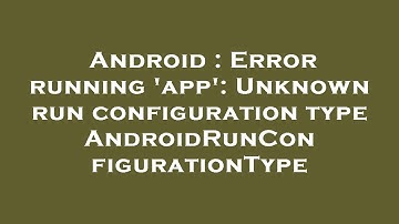 Android : Error running 
