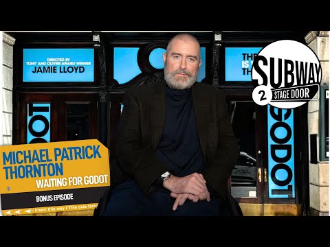 Commute with Michael Patrick Thornton to Waiting For Godot on Broadway