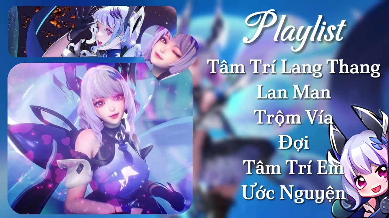 Playlist || Tâm Trí Lang Thang, Lan Man, Trộm Vía, Đợi, Tâm Trí Em, Ước Nguyện