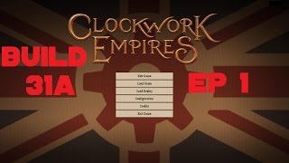 Clockwork Empires Build 31a Ep 1