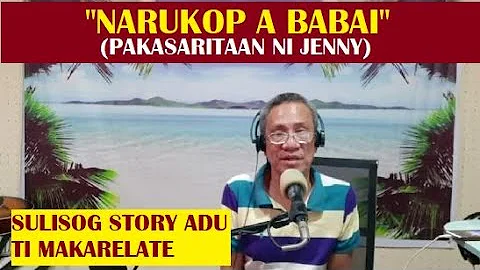 Dear Manong Nemy - Story of Jenny - "Narukop A Babai"