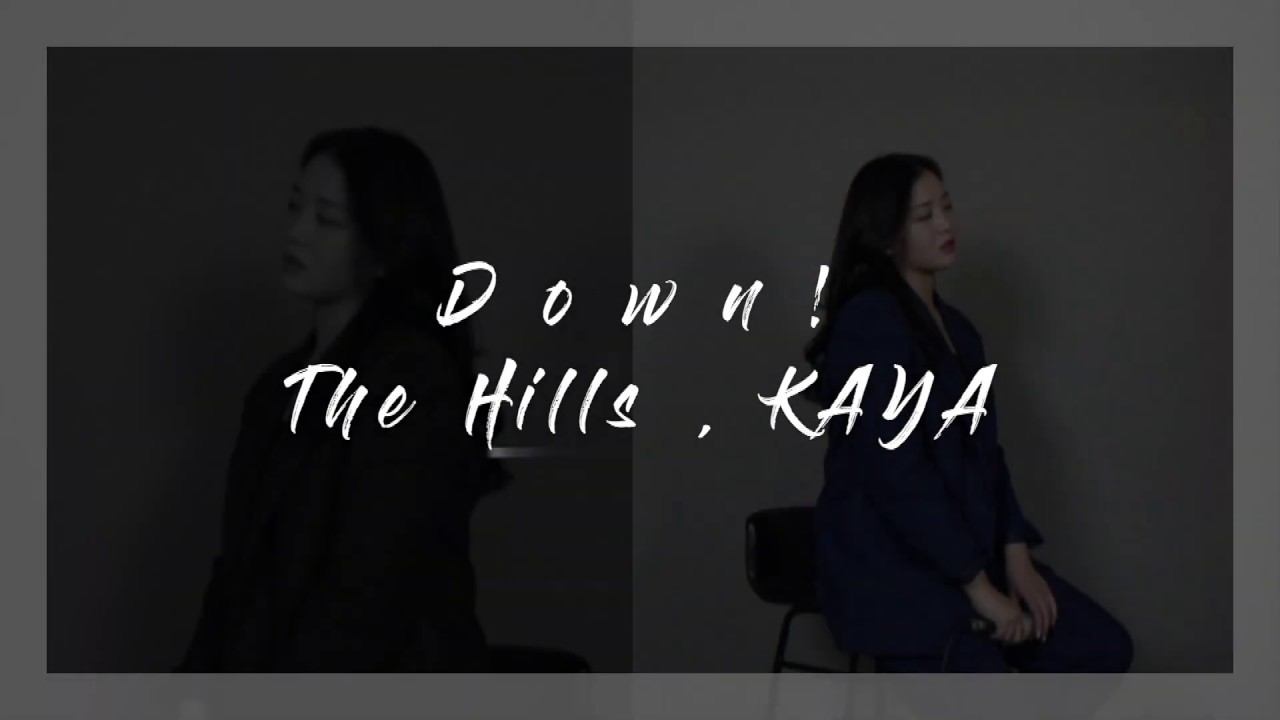 Watch The Hills, KAYA - Down !(Official) Live ver. on YouTube Watch The Hills, KAYA - Down !(Official) Live ver. on YouTube