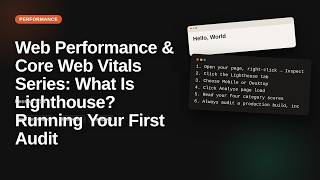 Web Performance & Core Web Vitals Series: What Is Lighthouse Running Your First Audit...