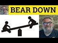 🔵 Bear Down On English Phrasal Verbs Bear Down Meaning C2 English CPE