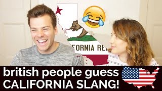 You guys love watching us guess slang from around the globe, so todays
it's turn of california - our most watched state!! is soooo cool!...