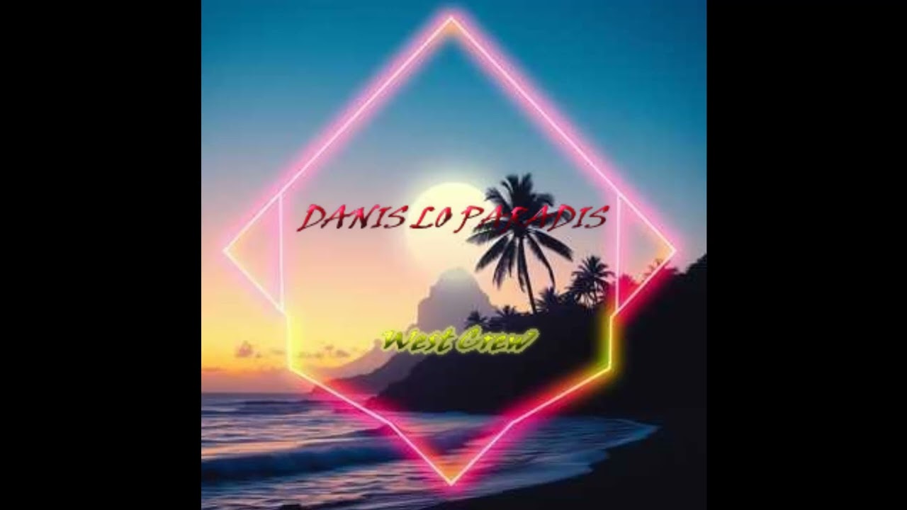 Danis lo Paradais |  West Crew