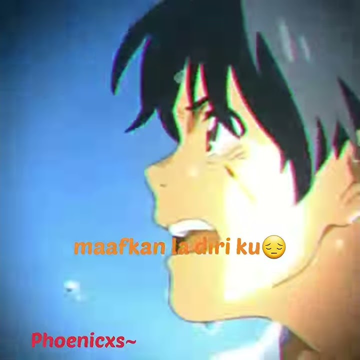 Pergi Hilang Dan Lupakan💔 (anime edit)
