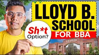 Lloyd Business School BBA Review 2026 🎓 Worth It or Scam? Full Reality Check