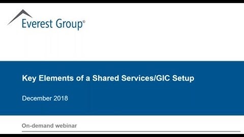 On-demand Webinar | Key Elements of a Shared Services/GIC Setup