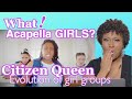 FIRST TIME REACTION!! | Citizen Queen- Evolution of Girl Groups [OFFICIAL VIDEO]