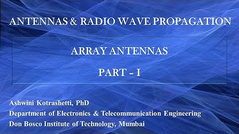 Antennas & Radio Wave Propagation | Array Antenna Part I