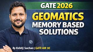 GATE 2026 Geomatics Engineering | Memory Based Paper Solution 🚀 by Kshitij Sachan (AIR 30)