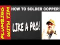 How to solder copper pipe correctly every time