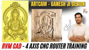 Artcam Design Class - Design + Programming for CNC Router | 4 Axis CNC Router Programming RVM CAD