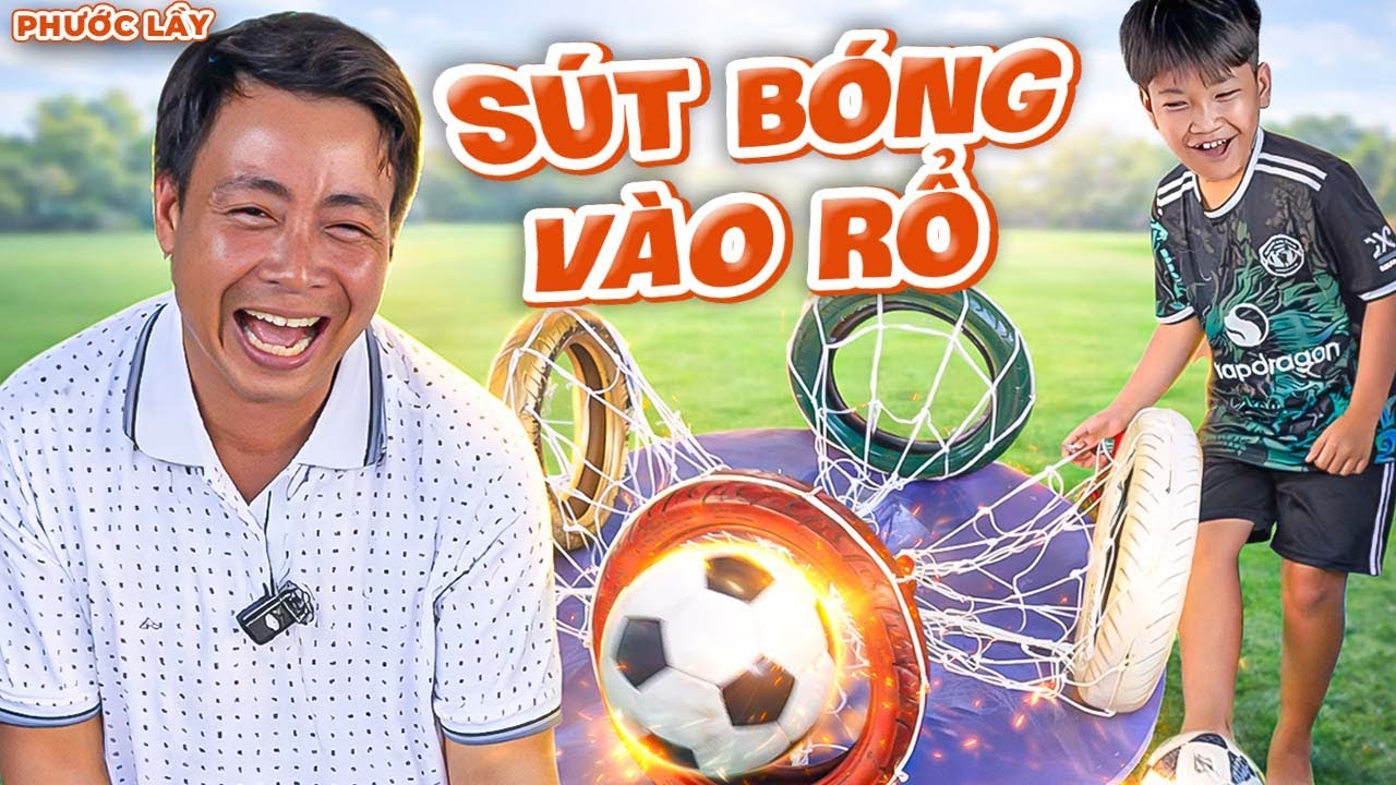 Thử Thách Sút Bóng Vào Vòng Quay Rổ Cười Bể Bụng | Phước Lầy