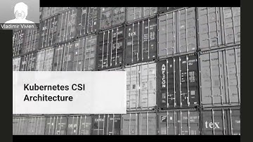 Kubernetes SIG Storage On-Boarding - Episode 2 - CSI Kubernetes Workflow & Architecture