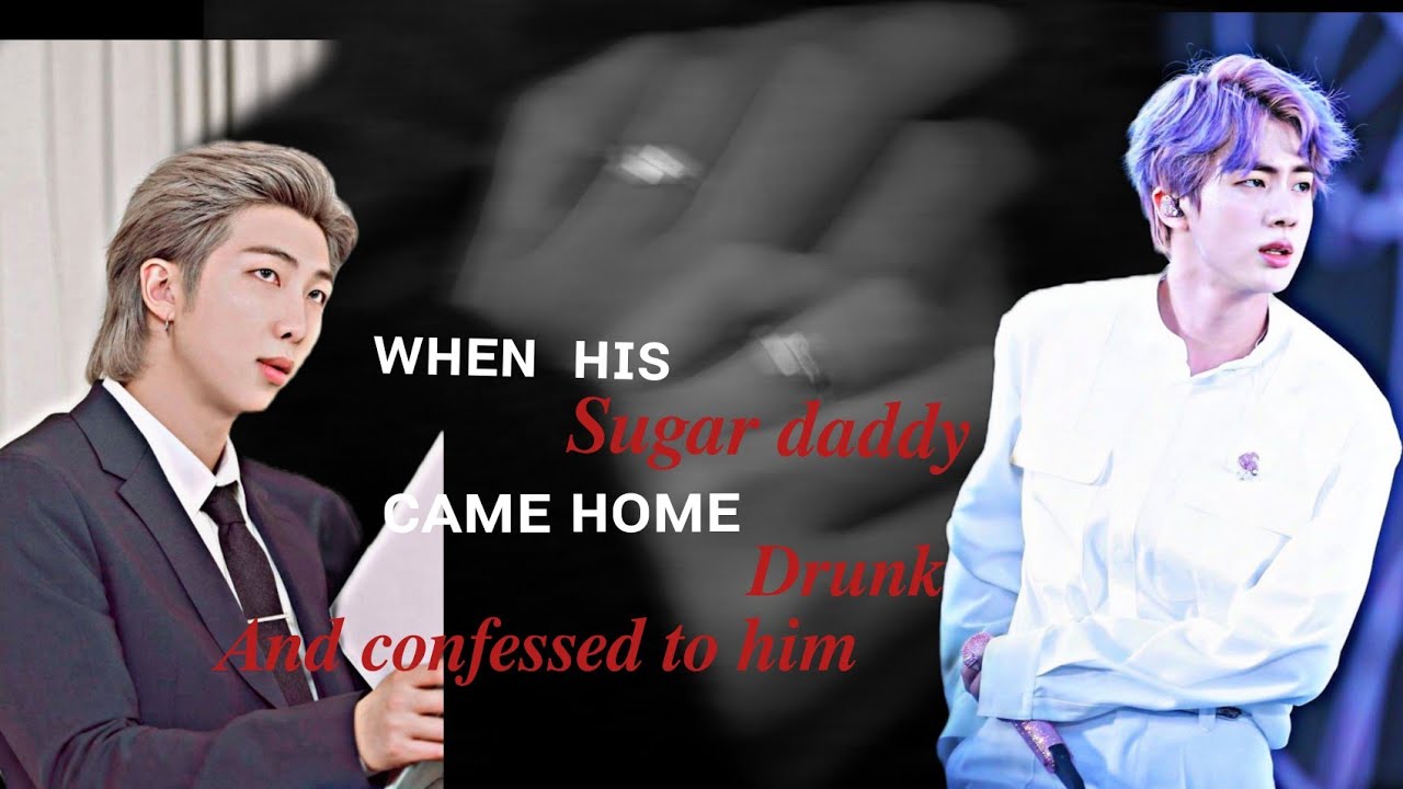 When his Sugar daddy came drunk and....| NamJin ff (oneshot)| NamJinie Kim