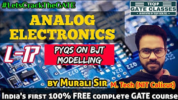 Lec - 17 | EE | Analog Electronics by Murali Sir | Transistor Modeling PYQ | Let