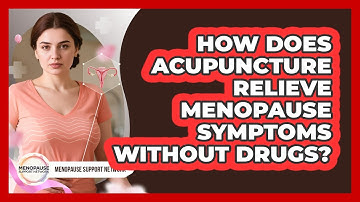 How Does Acupuncture Relieve Menopause Symptoms Without Drugs? - Menopause Support Network