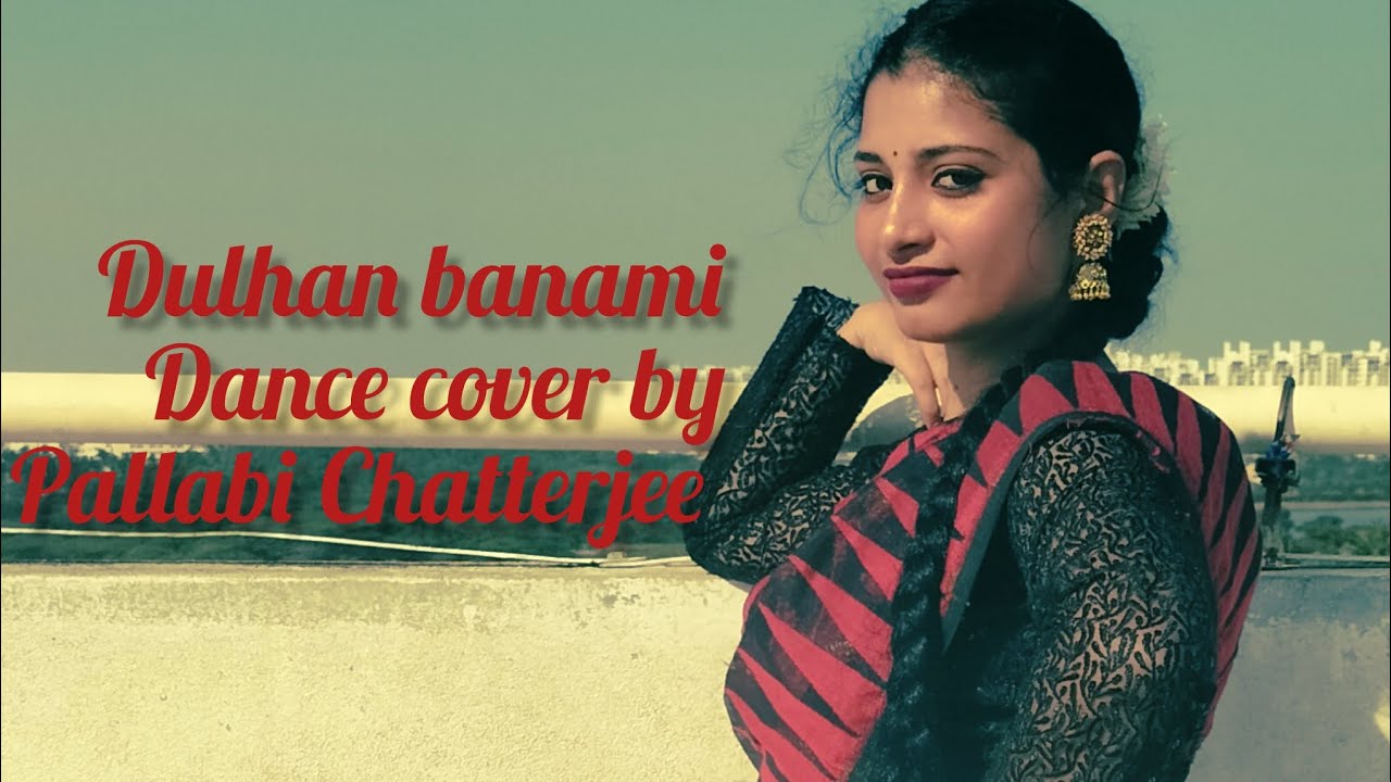 Dulhan banami song dance#pallabi # full dance video... - YouTube