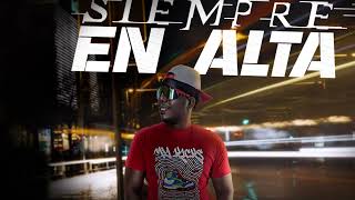 Siempre en Alta by Mr Blacky el Dj (Pop Urbano Latino)