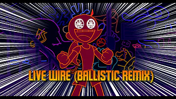 LIVE WIRE (FNF Ballistic Remix) | (500 Sub Special)